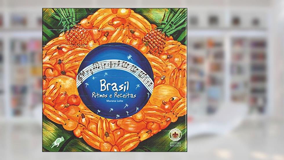 Brasil, Ritmos e Receitas, do autor Morena Leite