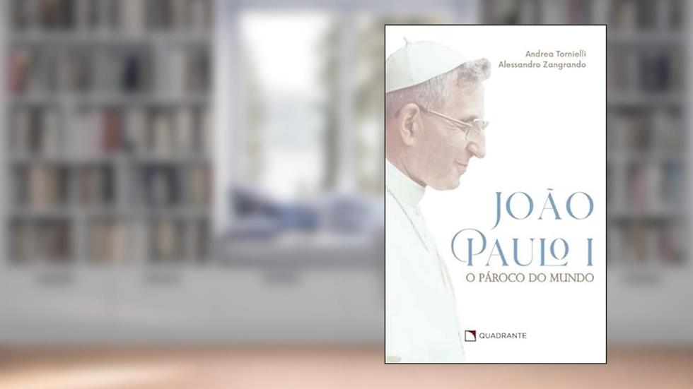 João Paulo I: O Pároco do mundo, do autor Andrea Tornielli; Alessandro Zangrando