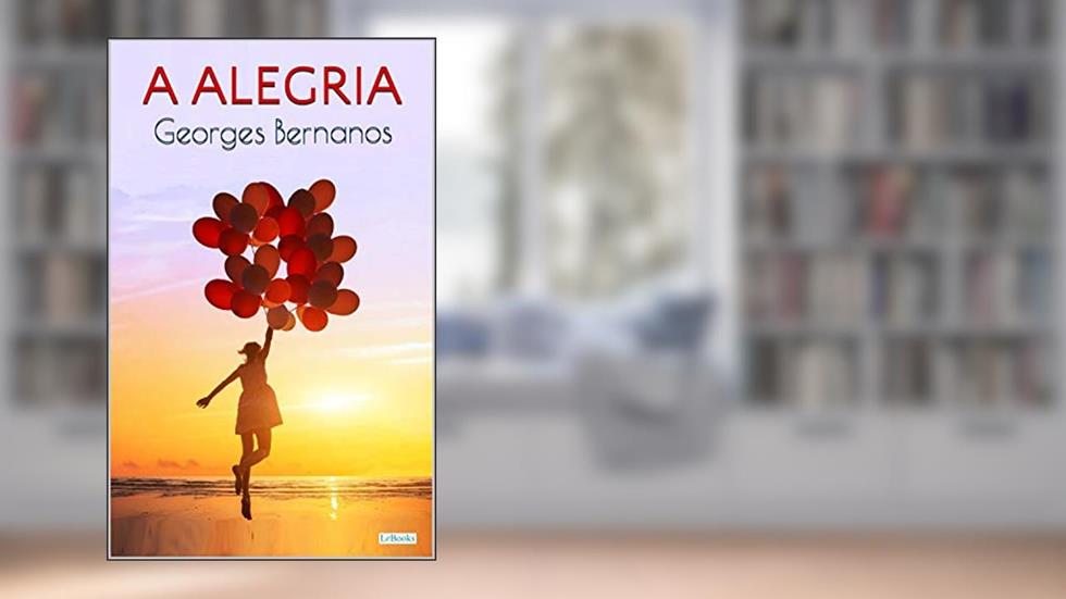 A ALEGRIA - Bernanos, do autor Georges Bernanos