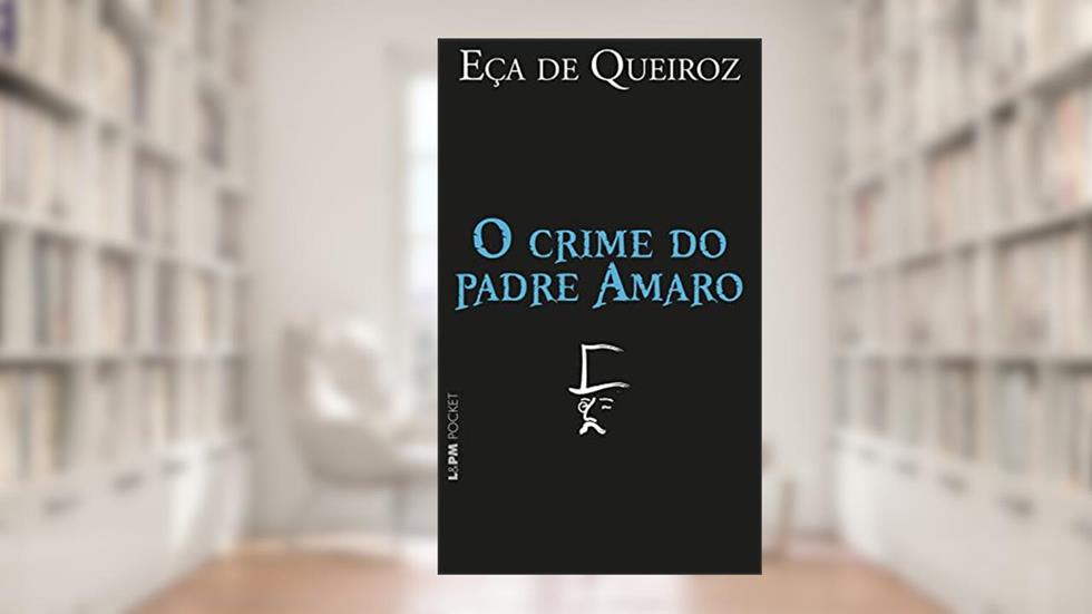 O crime do padre Amaro (Coleção Eça de Queiroz), do autor Eça de Queiroz