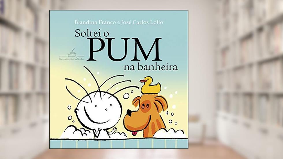 Soltei o Pum na banheira (Livro de banho), do autor Blandina Franco