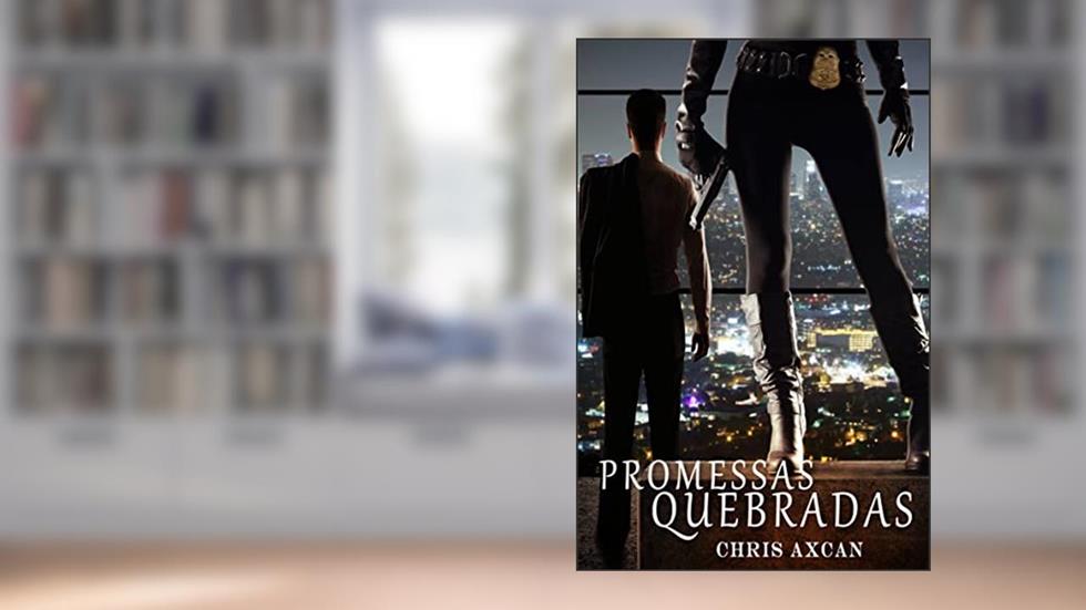 Promessas quebradas, do autor Chris Axcan