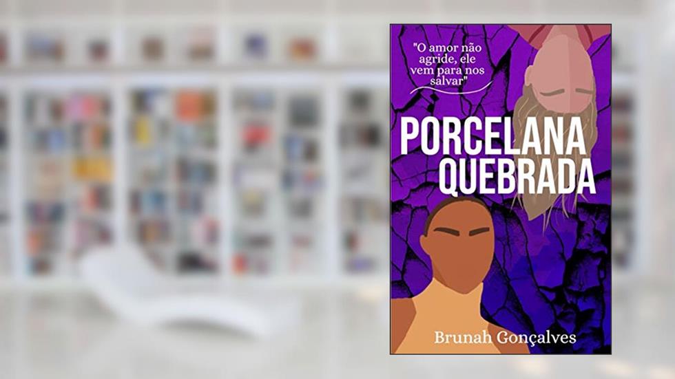 Porcelana Quebrada, do autor Brunah Gonçalves