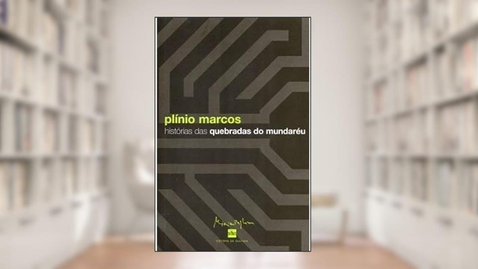 Histórias das Quebradas do Mundaréu, do autor Plínio Marcos