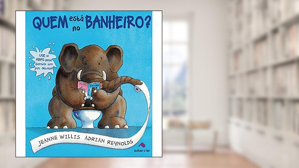 Quem está no banheiro?, do autor Jeanne Willis