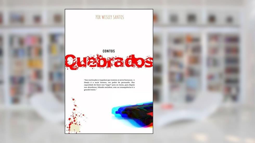 Contos Quebrados, do autor Wesley Santos