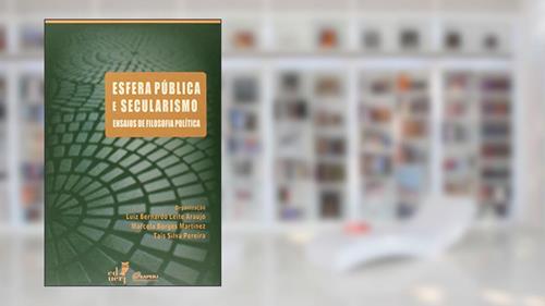 Capa de Esfera Pública e Secularismo. Ensaios de Filosofia Política, do autor Luiz Bernardo Leite Araujo