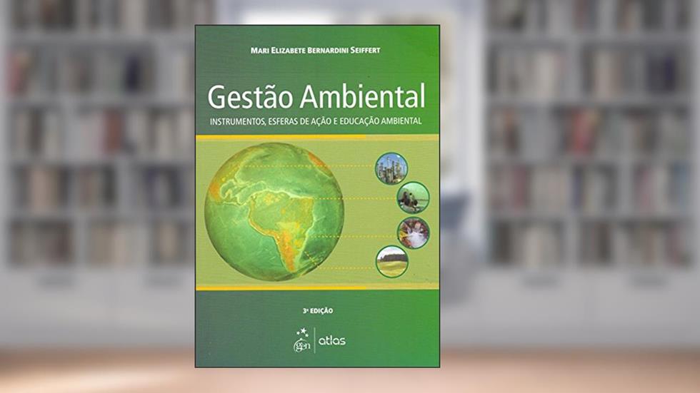 Gestão Ambiental: Instrumentos, Esferas De Ação E Educação Ambiental, do autor Mari Elizabete Bernardini Seiffert