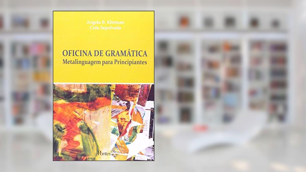Oficina De Gramatica - Metalinguagem Para Principiantes, do autor Sepulveda, Cida^Kleiman, Angela B.