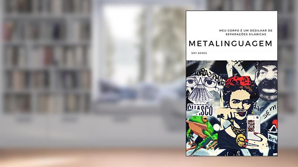 Metalinguagem, do autor Dry Neres