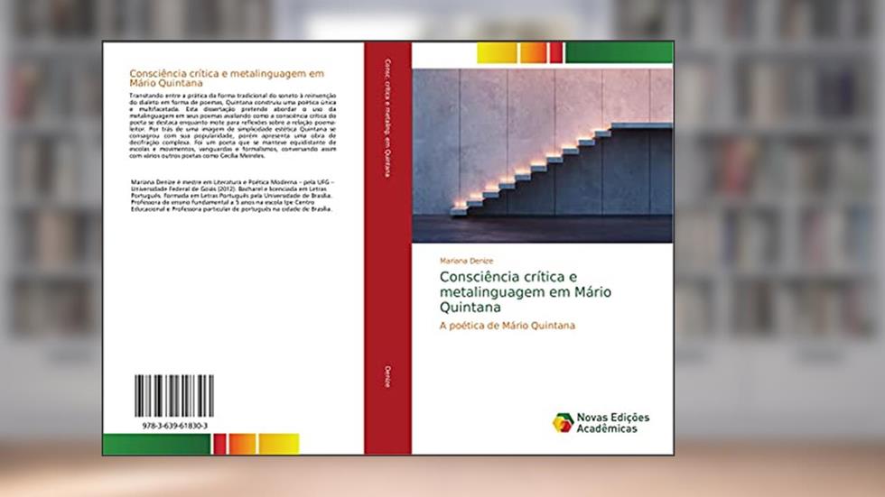 Consciência crítica e metalinguagem em Mário Quintana: A poética de Mário Quintana, do autor Mariana Denize