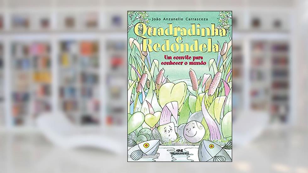 Quadradinha e Redondela, do autor João Anzanello Carrascoza