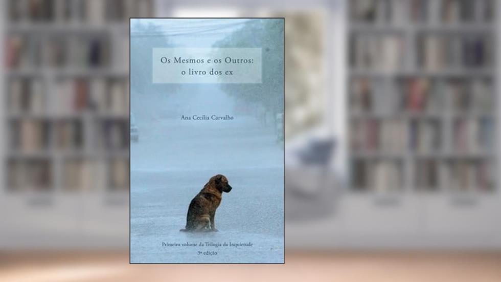 Os Mesmos e os Outros: O Livro dos ex, do autor Ana Cecília Carvalho