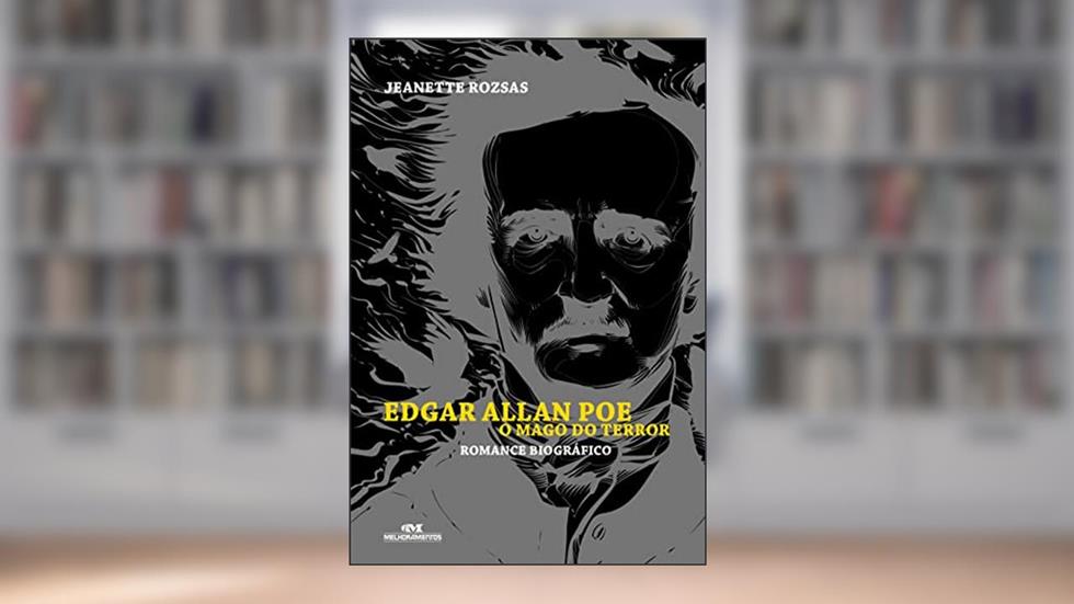 Edgar Allan Poe, o Mago do Terror, do autor Jeanette Rozsas
