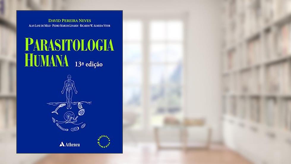 Parasitologia Humana, do autor David Pereira Neves; Alan Lane De Melo; Pedro Marcos Linardi; Ricardo W. Almeida Vitor