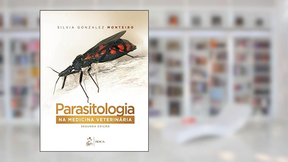 Parasitologia na Medicina Veterinária, do autor Silvia Gonzalez Monteiro