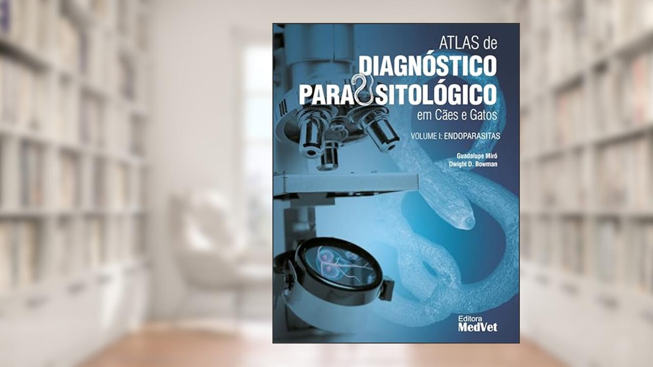 Atlas de diagnostico parasitológico em cães e gatos, do autor Guadalupe Miró