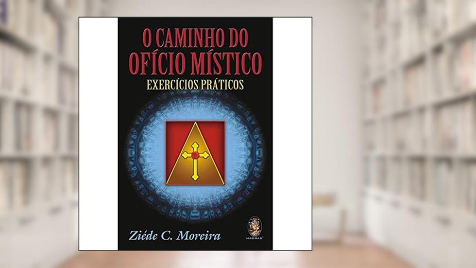 O Caminho do Ofício Místico, do autor Ziéde C. Moreira