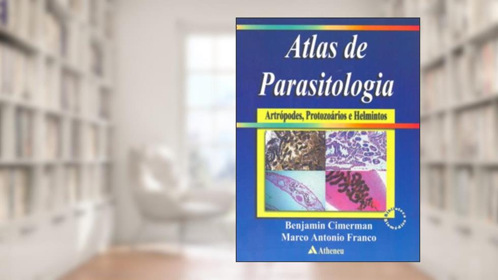 Atlas De Parasitologia. Artropodes, Protozoarios E Helmintos, do autor Benjamin Cimerman