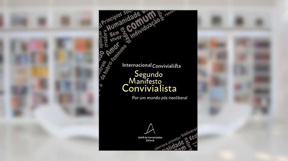 Segundo Manifesto Convivialista: Por um mundo pós-neoliberal, do autor Internacional Convivialista
