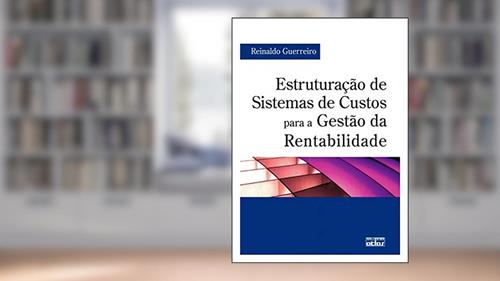 Capa de Estruturação De Sistemas De Custos Para A Gestão Da Rentabilidade, do autor Reinaldo Guerrero