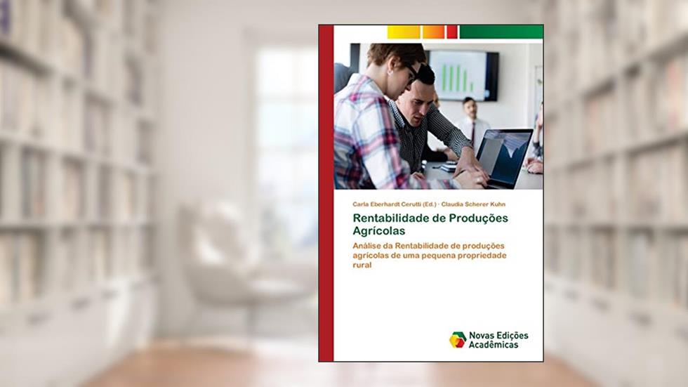 Rentabilidade de Produções Agrícolas: Análise da Rentabilidade de produções agrícolas de uma pequena propriedade rural, do autor Claudia Scherer Kuhn