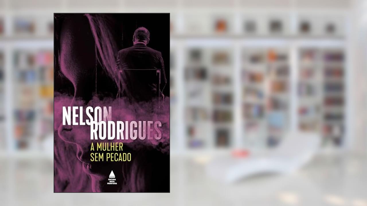 A mulher sem pecado: drama em três atos: peça psicológica, do autor Nelson Rodrigues
