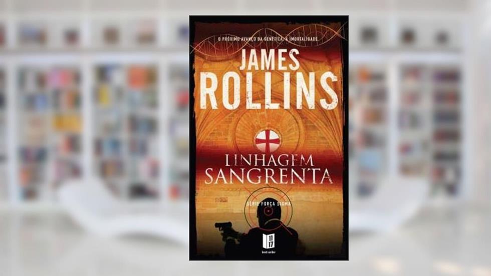 Linhagem Sangrenta, do autor James Rollins