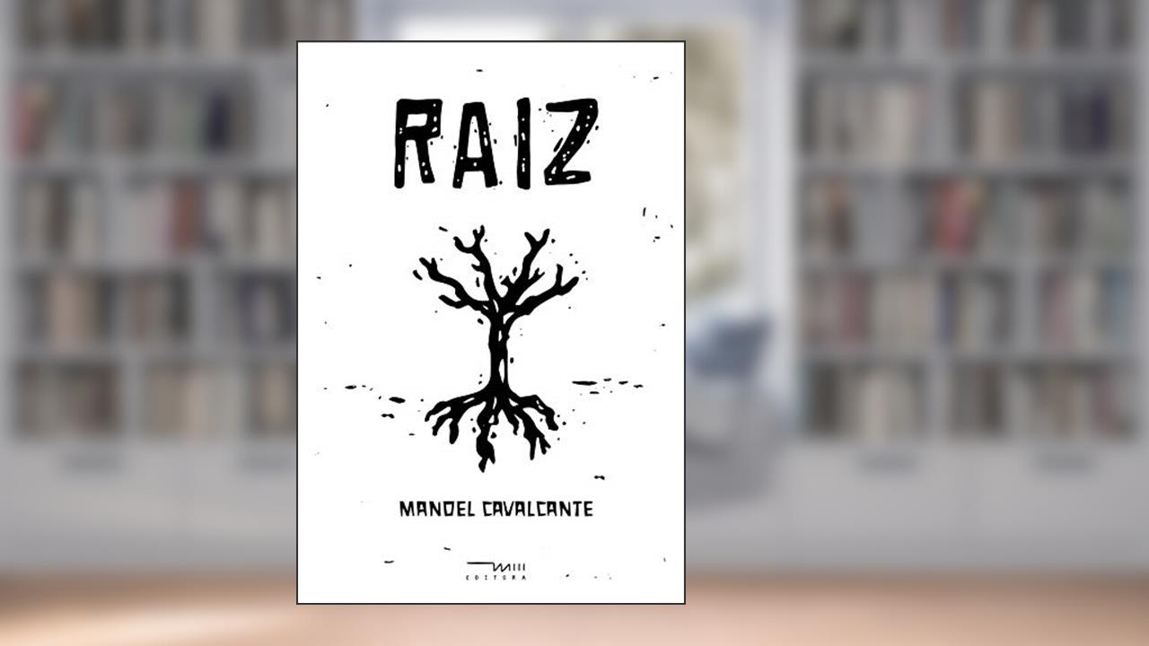 Raiz, do autor Manoel Cavalcante
