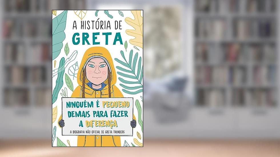 A história de Greta: Ninguém é pequeno demais para fazer a diferença - A biografia não oficial de Great Thunberg, do autor Valentina Camerini