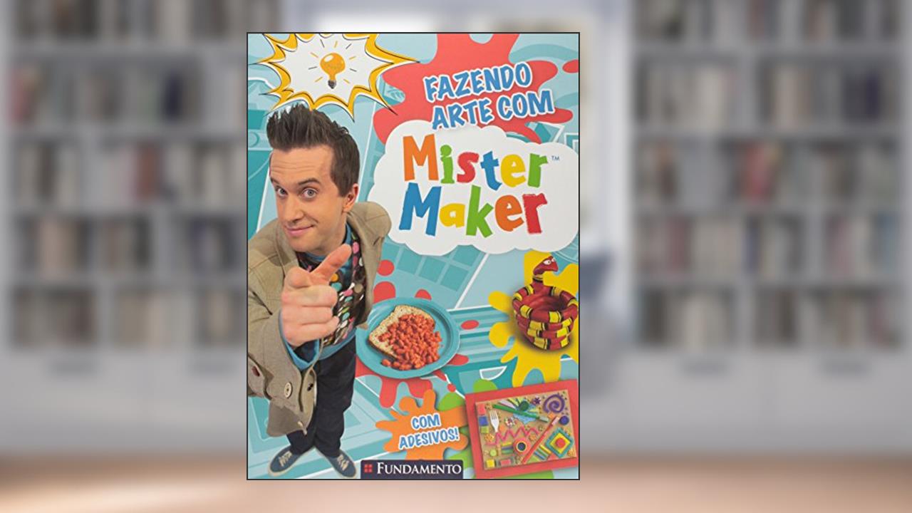 Mister Maker. Fazendo Arte, do autor Halina Silva