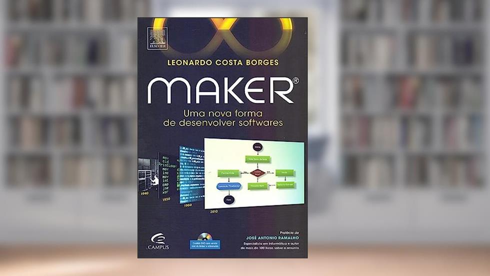 Maker. Uma Nova Forma de Desenvolver Softwares, do autor Leonardo Costa Borges