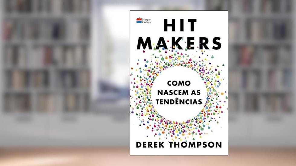 Hit Makers, do autor Derek Thompson