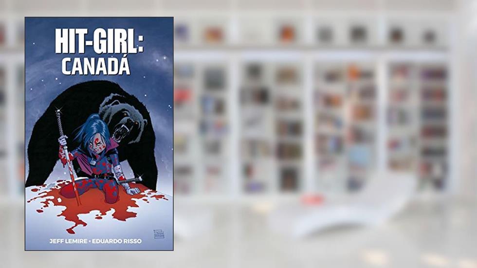 Hit-girl: in Canada: Volume 2, do autor Jeff Lemire