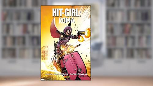 Capa de Hit-girl: Roma: Volume 3, do autor Rafael Albuquerque; Rafael Scavone