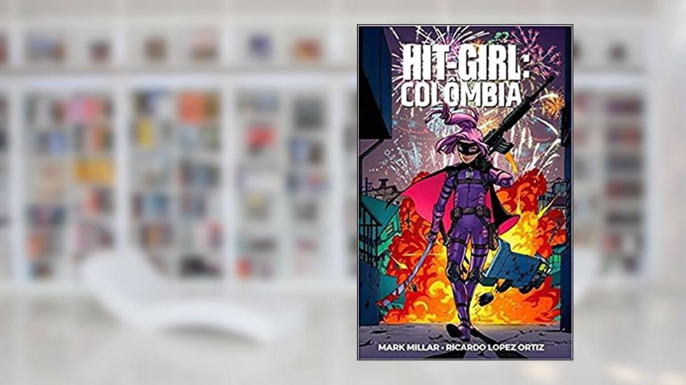 Hit-girl vol 1: Colômbia, do autor Mark Millar