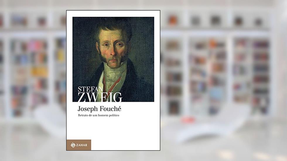 Joseph Fouché: Retrato de um homem político, do autor Stefan Zweig