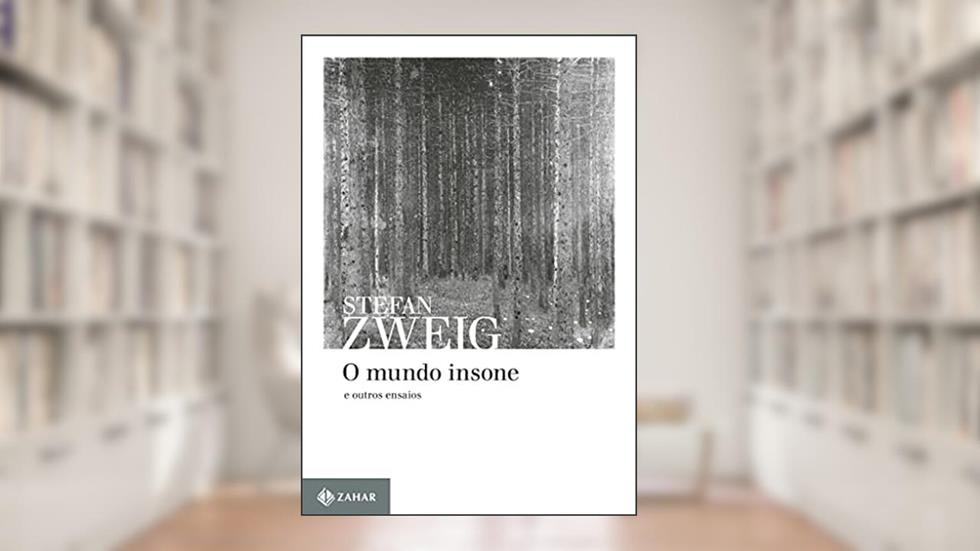 O mundo insone: E outros ensaios, do autor Stefan Zweig