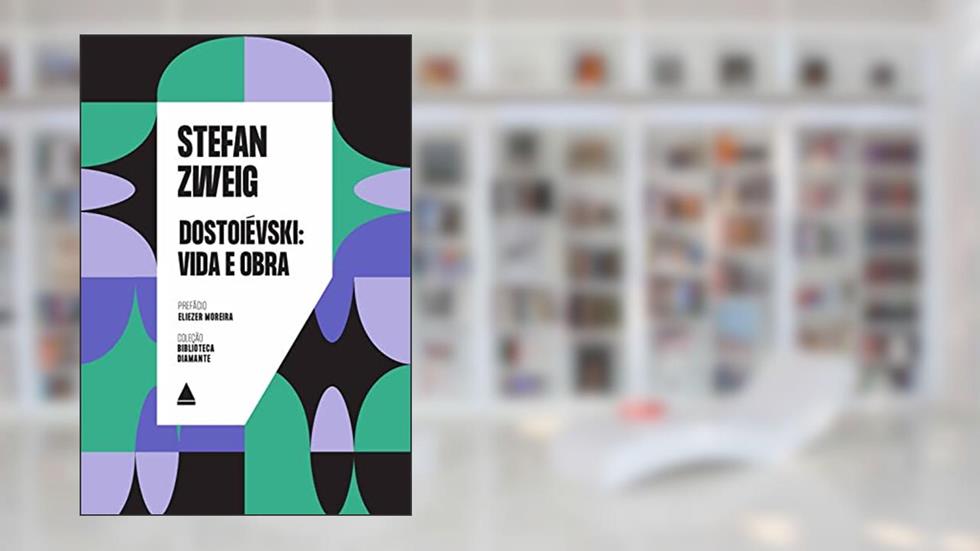 Dostoiévski: vida e obra (Biblioteca Diamante), do autor Stefan Zweig