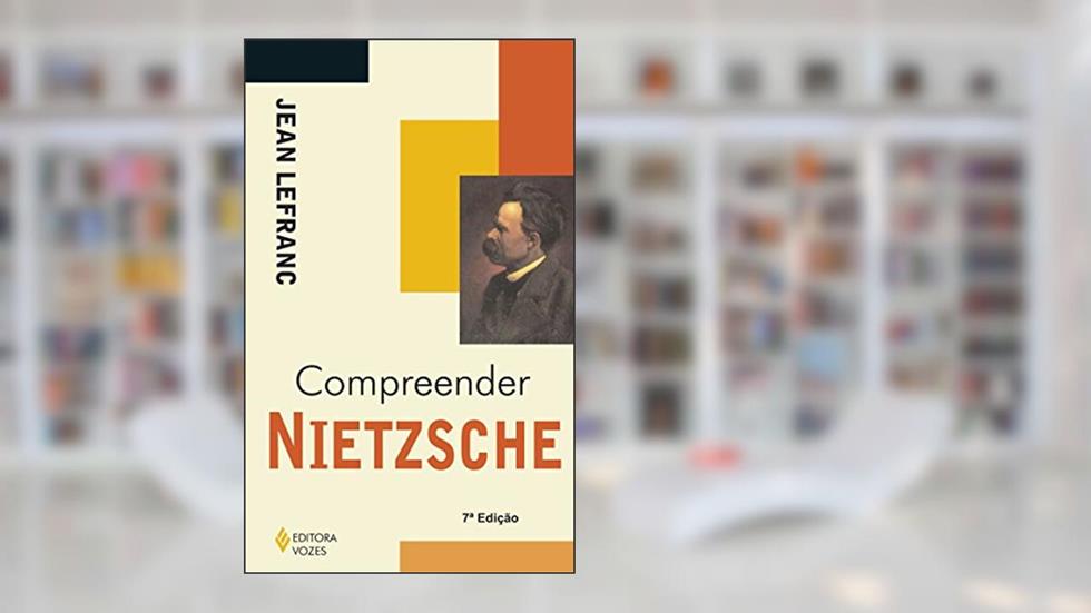 Compreender Nietzsche, do autor Jean Lefranc