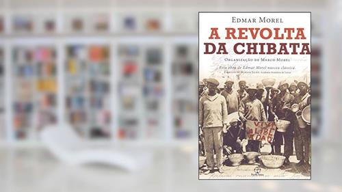 Capa de A Revolta da Chibata, do autor Edmar Morel