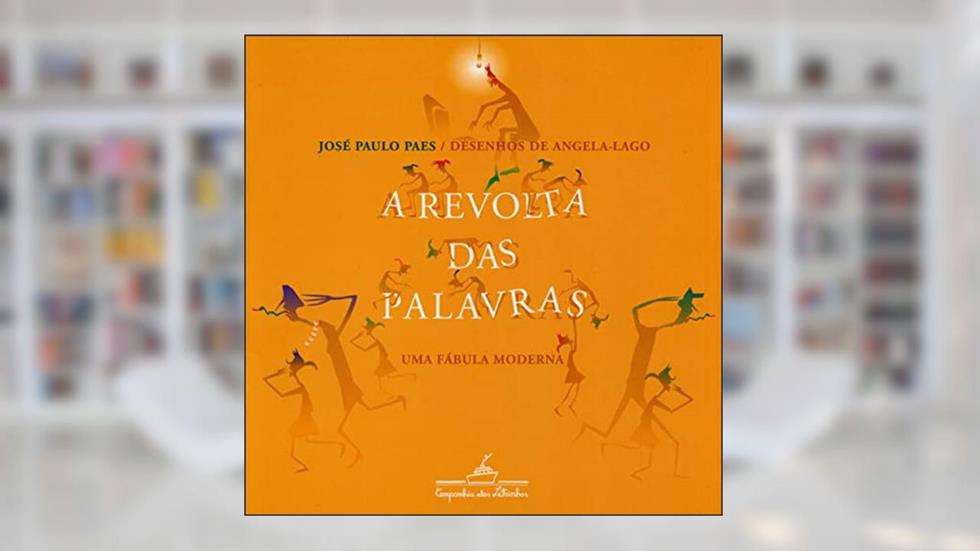 A revolta das palavras, do autor José Paulo Paes