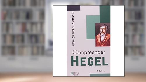 Capa de Compreender Hegel, do autor Francisco Pereira Nóbrega