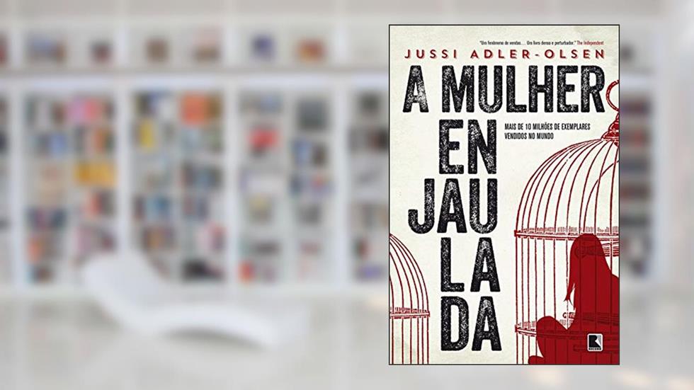 A mulher enjaulada - Departamento Q - vol. 1, do autor Jussi Adler Olsen