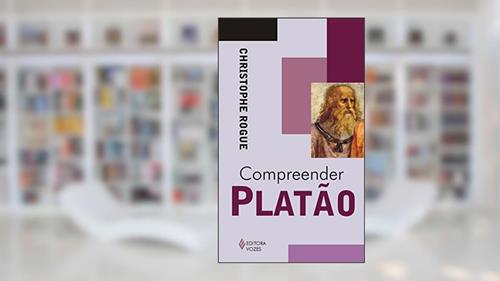 Compreender Platão, do autor Christophe Rogue