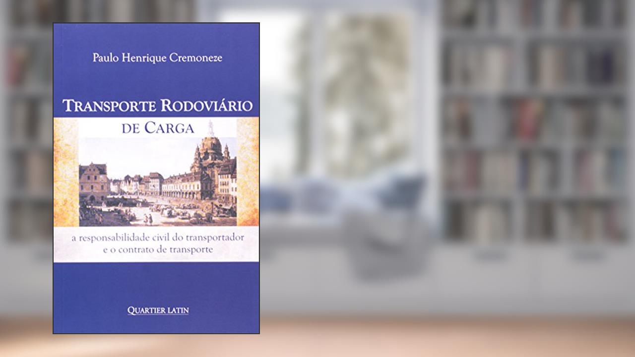 Transporte Rodoviário de Carga, do autor Paulo Henrique Cremonese