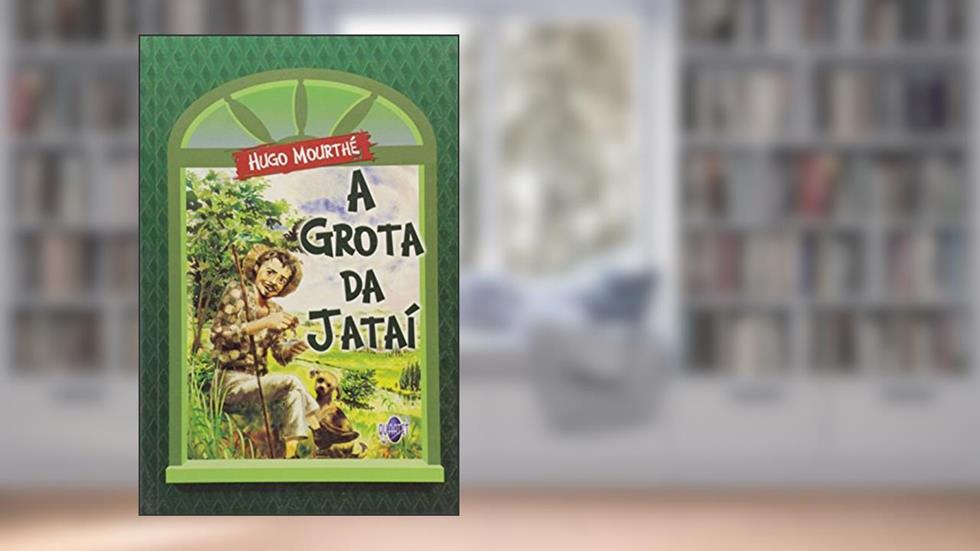 A Grota da Jatai, do autor Hugo Mourthe
