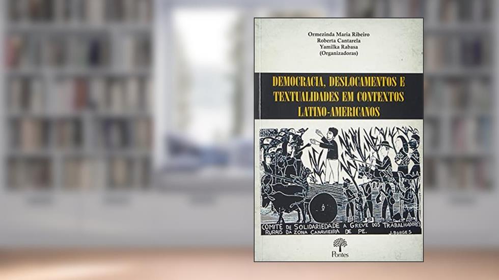 DEMOCRACIA, DESLOCAMENTOS E TEXTUALIDADES EM CONTEXTOS LATINO-AMERICANOS, do autor VARIOS AUTORES