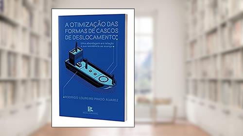 Capa de A Otimização Das Formas De Cascos De Deslocamento, do autor Rodrigo Loureiro Prado Alvare