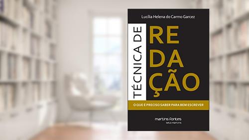 Capa de Técnica de redação: O que é preciso saber para bem escrever, do autor Lucília Helena do Carmo Garcez